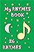 MY RHYMES BOOK: 26 RHYMES