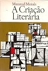 A Criação Literária - Introdução à Problemática da Literatura A Criação Literária - Introdução à Problemática da Literatura