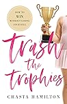 Trash the Trophie...