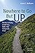 Nowhere to Go But Up by Kevin E. Ruffcorn