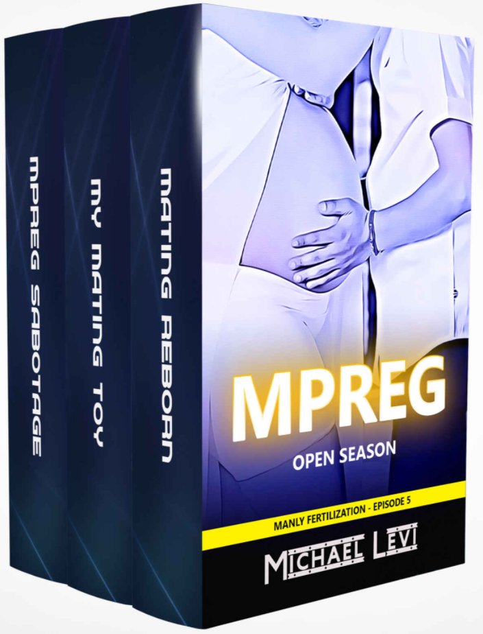 Mpreg Open Season: The ULTIMATE Male Pregnancy 3-Book Erotica Bundle (Manly Fertilization 5)