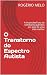 O Transtorno do Espectro Au...