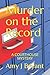 MURDER ON THE RECORD by Amy J Bryant