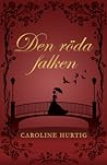 Den röda falken by Caroline Hurtig