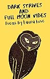 Dark Strives And Full Moon Vibes: A Collection of Poems
