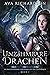 Unzähmbare Drachen (Die Drachenakademie von Alveria und ihre Unzähmbaren 1) (German Edition)