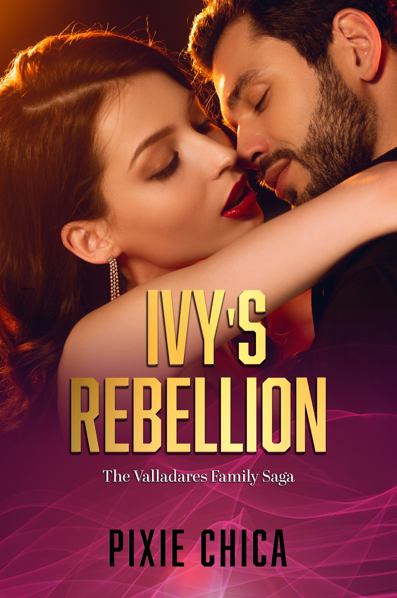 Ivy's Rebellion (Valladares Family Saga, #3)