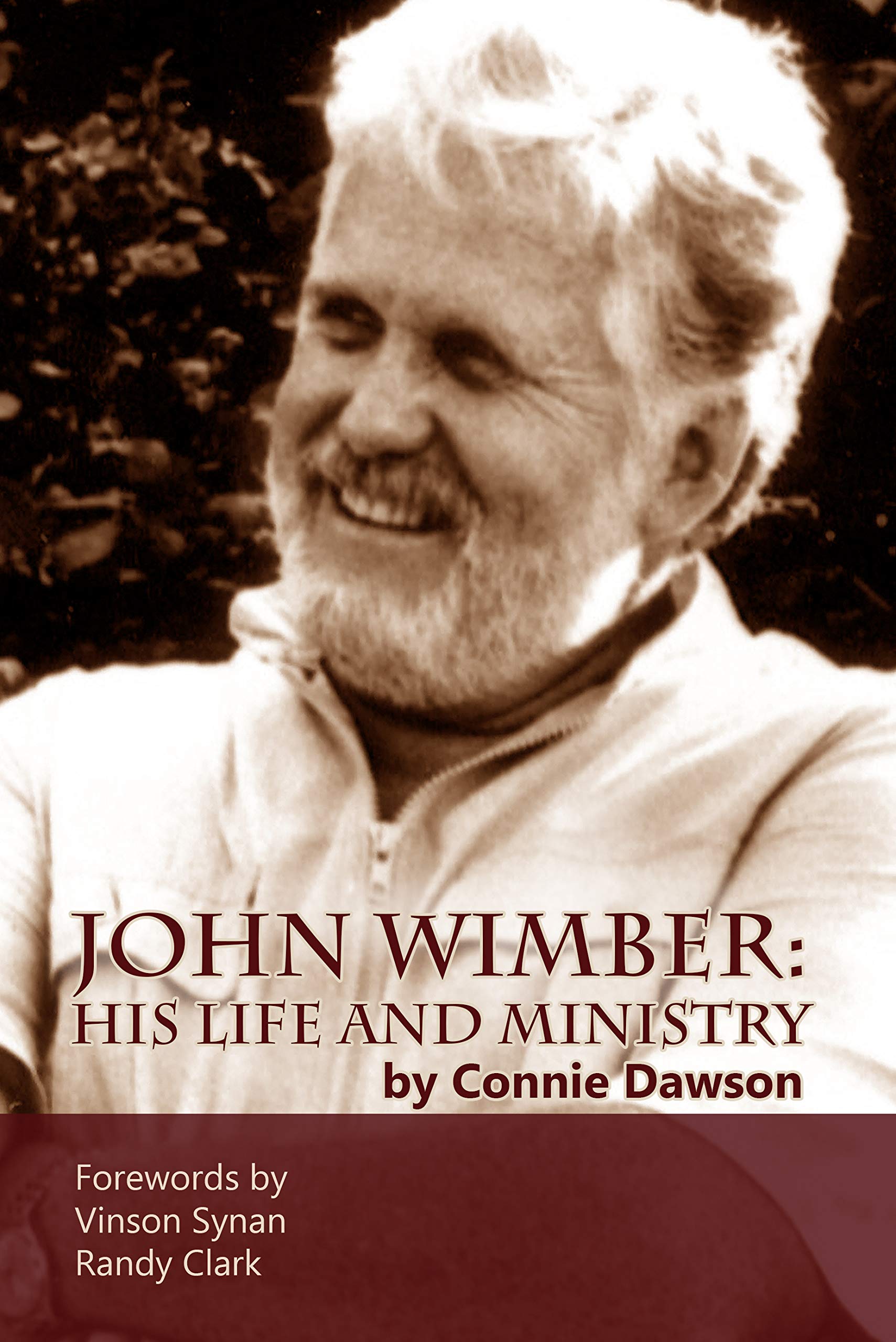 John Wimber: His Life and Ministry (Kindle Edition)