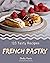 123 Tasty French Pastry Rec...