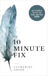The 10 Minute Fix...