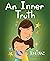 An Inner Truth: Book On Self Empowerment and Emotional Intelligence For Kids