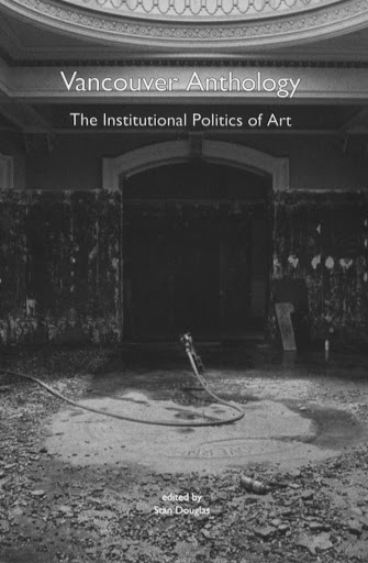 Vancouver Anthology: The Institutional Politics of Art