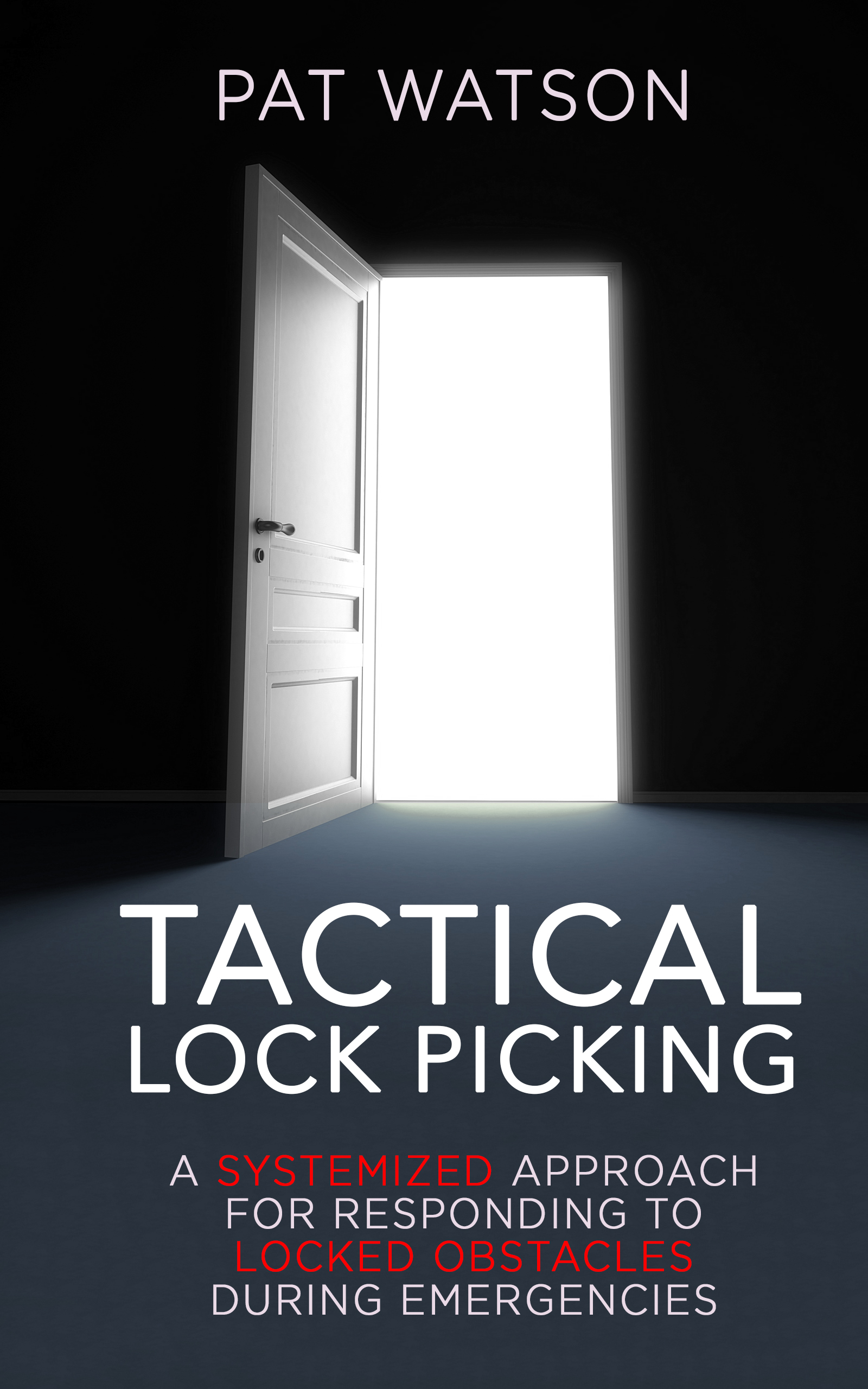 Tactical Lock Picking: A Systemized Approach for Responding to Locked Obstacles During Emergencies