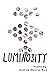 Luminosity by Andrew Monroe Rice