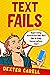 Text Fails: The Best Autocorrect Fails, Crazy Conversations and Mishaps on Smartphone (Vol.2)