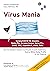 Virus Mania: How the Medical Industry Continually Invents Epidemics, Making Billion-Dollar Profits at Our Expense