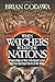 When Watchers Ruled the Nations: Pagan Gods at War with Israel’s God and the Spiritual World of the Bible (Chronicles of the Watchers)