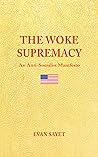 The Woke Supremacy: An Anti-Socialist Manifesto