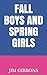 Fall Boys and Spring Girls