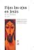 Fijos los ojos en Jesús: En...