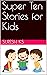 Super Ten Stories for Kids ...