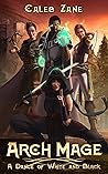 Arch Mage (A Dance of White and Black Book 3)