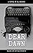 Dear Dawn: Based on actual ...