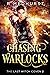 Chasing Warlocks: The Last Witch Coven Book 2