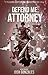 Defend Me, Attorney