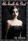 She Smells the Dead by E.J. Stevens