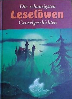 Die schaurigsten Leselöwen Gruselgeschichten
