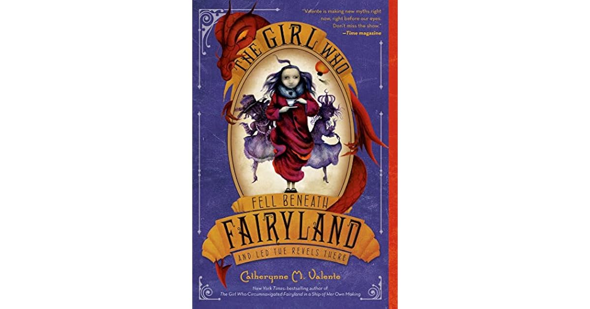 The Girl Who Fell Beneath Fairyland and Led the Revels There by