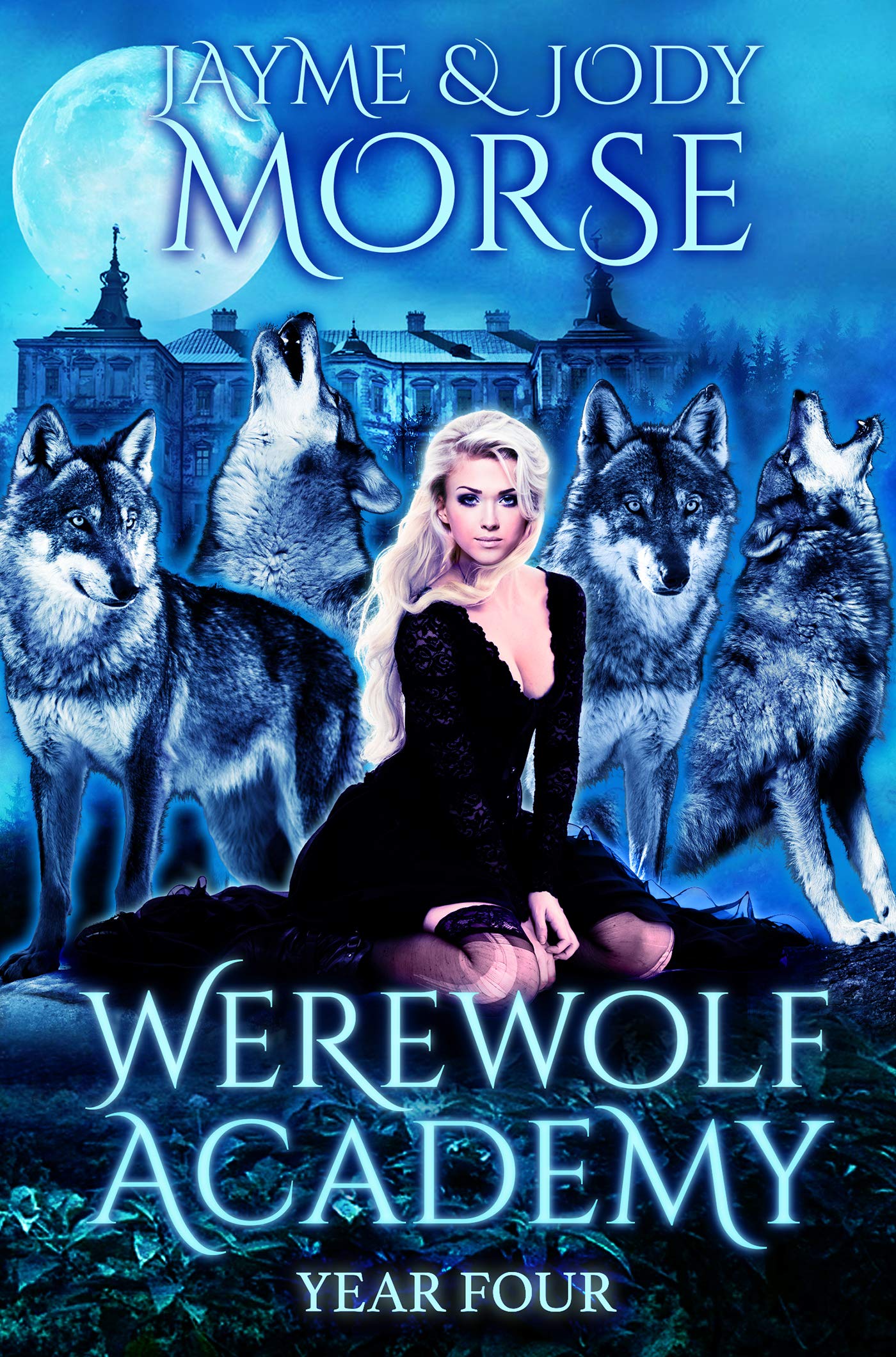 Werewolf Academy: Year Four  (Werewolf Academy, #4} (Kindle Edition)