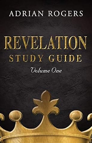 Revelation Study Guide (Volume 1): An Expository Analysis of Chapters 1-13 (Revelation Study Guide Series)