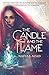 The Candle and the Flame by Nafiza Azad