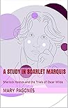 Book cover for A Study in Scarlet Marquis: Sherlock Holmes and the Trials of Oscar Wilde