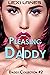 Pleasing Daddy: Hot taboo older man younger woman erotic sexy short stories (Daddy Collection Book 2)