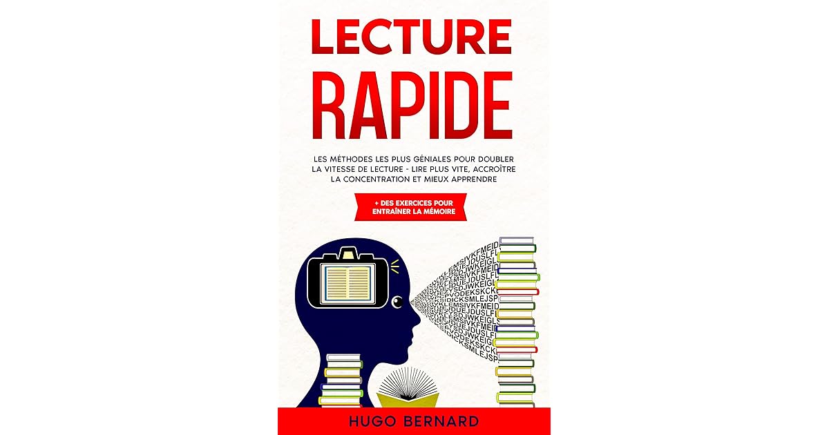LECTURE RAPIDE Les méthodes les plus géniales pour doubler la vitesse de lecture lire plus