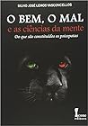 O Bem, o Mal e as Ciências da Mente.