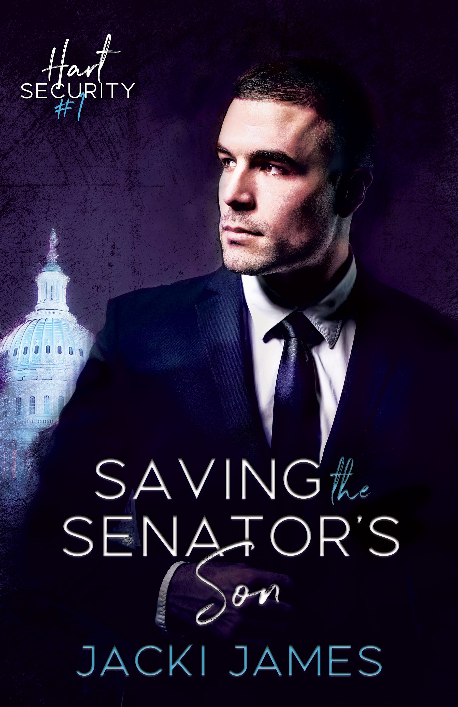Saving the Senator's Son (Hart Security, #1)