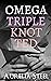 Omega Triple Knotted