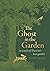 The Ghost in the Garden: In...