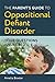 The Parent's Guide to Oppositional Defiant Disorder by Amelia Bowler