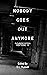 Nobody Goes Out Anymore: Fu...