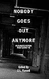Nobody Goes Out Anymore: Futuristic Fiction Post Covid-19 Nobody Goes Out Anymore: Futuristic Fiction Post Covid-19