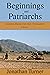 Beginnings and Patriarchs by Jonathan Turner