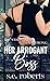 Her Arrogant Boss (The Wright Kind of Wrong, #1)