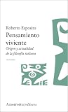 Pensamiento viviente. Origen y actualidad de la filosofía italiana