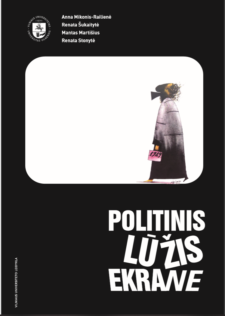 Politinis lūžis ekrane : (po)komunistinė transformacija Lietuvos dokumentiniame kine, videokronikoje ir televizijoje