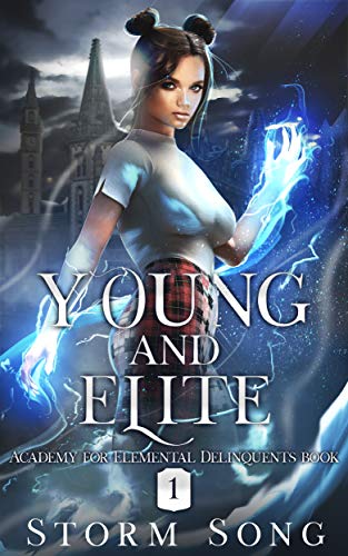 Young and Elite (The Academy for Elemental Delinquents #1)
